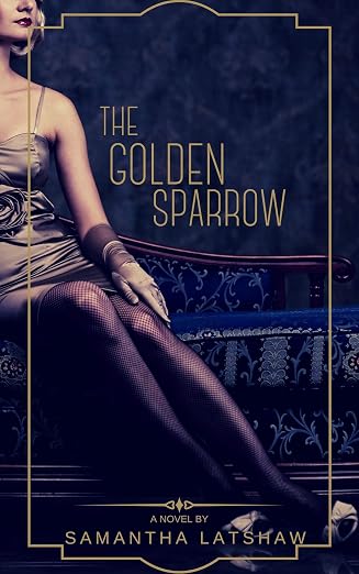 The Golden Sparrow by Samantha Latshaw book cover