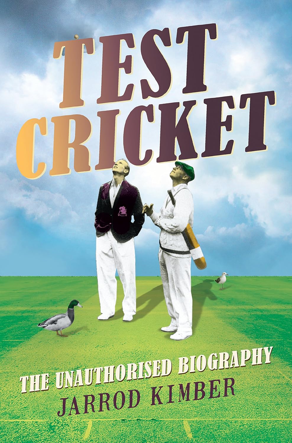 Test Cricket: The Unauthorised Biography by Jarrod Kimber book cover